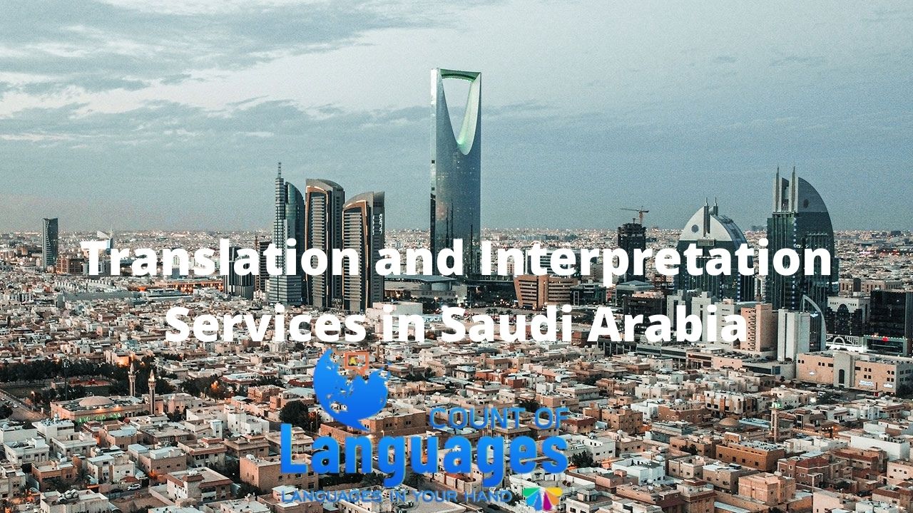 Language Translation and Interpretation Services in Saudi Arabia